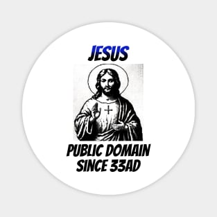 Jesus: In the Public Domain Since 33AD Magnet